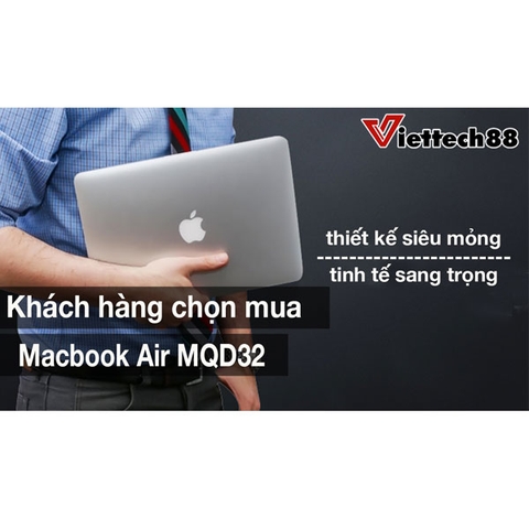 Anh Trung chọn mua sản phẩm Macbook Air 2017 MQD32