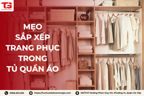 Bật mí các mẹo sắp xếp trang phục gọn gàng trong tủ quần áo