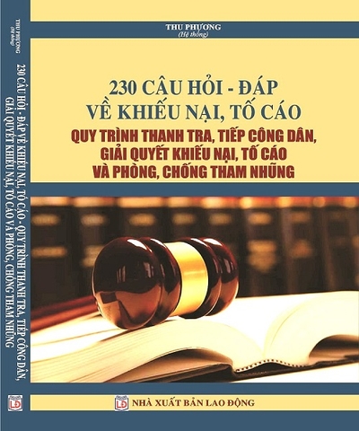 Sách 230 Câu Hỏi - Đáp Về Khiếu Nại, Tố Cáo Quy Trình Thanh Tra, Tiếp Công Dân, Giải Quyết Khiếu Nại, Tố Cáo Và Phòng, Chống Tham Nhũng