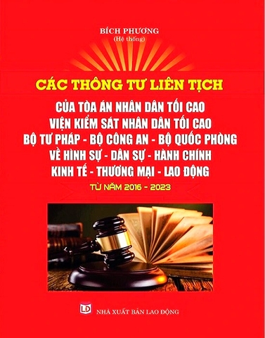 Các Thông Tư Liên Tịch Của Tòa Án Nhân Dân Tối Cao - Viện Kiểm Sát Nhân Dân Tối Cao - Bộ Tư Pháp - Bộ Công An - Bộ Quốc Phòng Về Hình Sự, Dân Sự, Hành Chính, Kinh Tế, Thương Mại, Lao Động Từ Năm 2016-2023