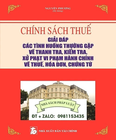 Chính Sách Thuế Giải Đáp Tình Huống Thường Gặp Về Thanh Tra, Kiểm Tra, Xử Phạt Vi Phạm Hành Chính Về Thuế, Hóa Đơn, Chứng Từ