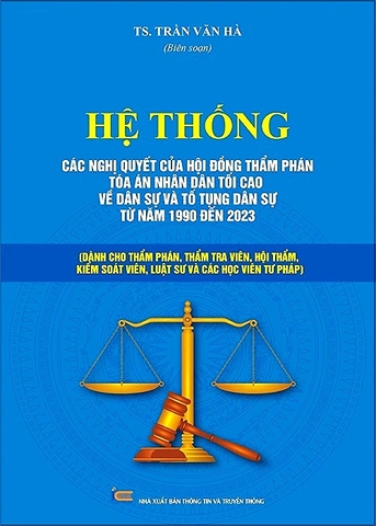 Hệ Thống Các Nghị Quyết Của Hội Đồng Thẩm Phán Tòa Án Nhân Dân Tối Cao Về Dân Sự Và Tố Tụng Dân Sự Từ Năm 1990 Đến 2023