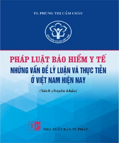 Sách Pháp luật bảo hiểm y tế - Những vấn đề lý luận và thực tiễn ở Việt Nam hiện nay