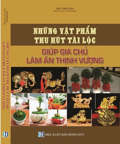 Những Vật Phẩm Thu Hút Tài Lộc Giúp Gia Chủ Làm Ăn Thịnh Vượng