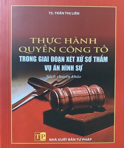 SÁCH THỰC HÀNH QUYỀN CÔNG TỐ TRONG GIAI ĐOẠN XÉT XỬ SƠ THẨM VỤ ÁN HÌNH SỰ