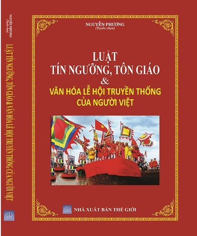 LUẬT TÍN NGƯỠNG, TÔN GIÁO & VĂN HÓA LỄ HỘI TRUYỀN THỐNG CỦA NGƯỜI VIỆT