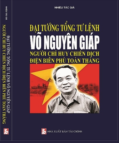 Đại Tướng Tổng Tư Lệnh Võ Nguyên Giáp - Người Chỉ Huy Chiến Dịch Điện Biên Phủ Toàn Thắng