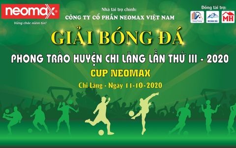 Giải bóng đá phong trào huyện Chi Lăng - CUP NEOMAX 2020