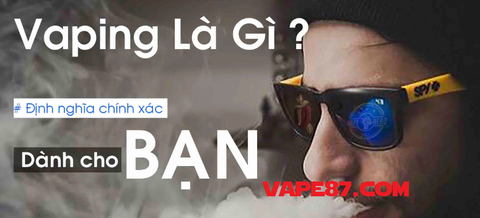 VAPING LÀ GÌ?