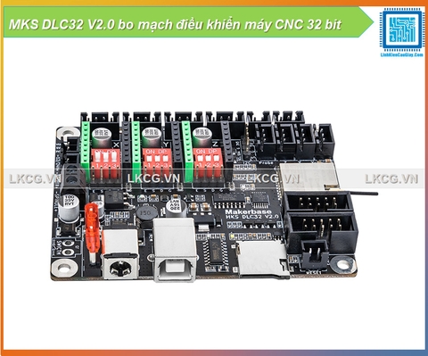 MKS DLC32 V2.0 bo mạch điều khiển máy CNC 32 bit