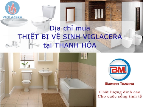 Mua thiết bị vệ sinh Viglacera chính hãng ở đâu Thanh Hóa