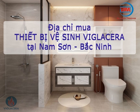 Địa chỉ bán thiết bị vệ sinh Viglacera tại Nam Sơn - Bắc Ninh