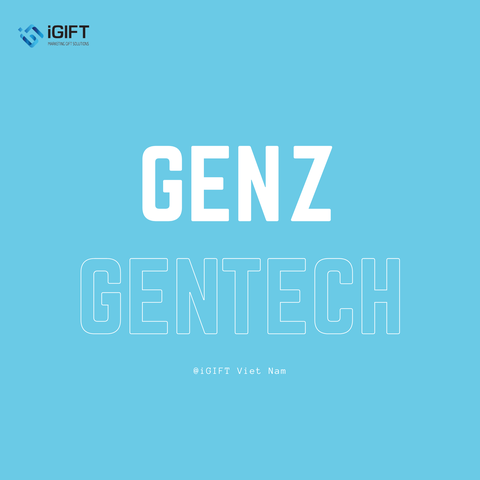 GEN Z THÍCH GÌ? - IGIFT VIỆT NAM