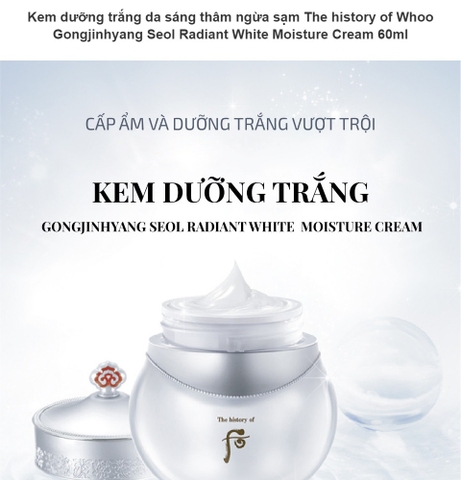 Kem Dưỡng Trắng Da Whoo Gongjinhyang Seol Radiant White Moisture Cream 60ml