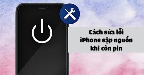 Cách sửa lỗi iPhone sập nguồn khi còn pin trên điện thoại cực hiệu quả