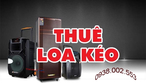 LÀM THẾ NÀO ĐỂ CHỌN THUÊ LOA KÉO TỐT NHẤT?