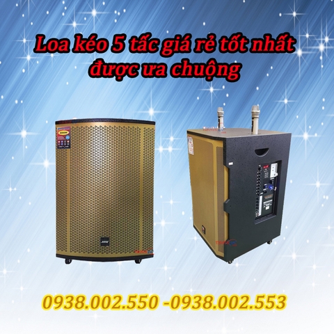 Loa Kéo 5 Tấc Giá Rẻ Tốt Nhất Được Ưa Chuộng