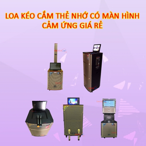 Loa Kéo Cắm Thẻ Nhớ Có Màn Hình Cảm Ứng Giá Rẻ