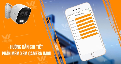 Phần mềm xem camera Imou – Hướng dẫn chi tiết