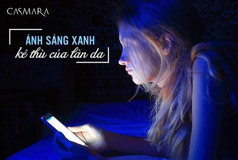 Ánh sáng xanh và sức tàn phá khủng khiếp với làn da