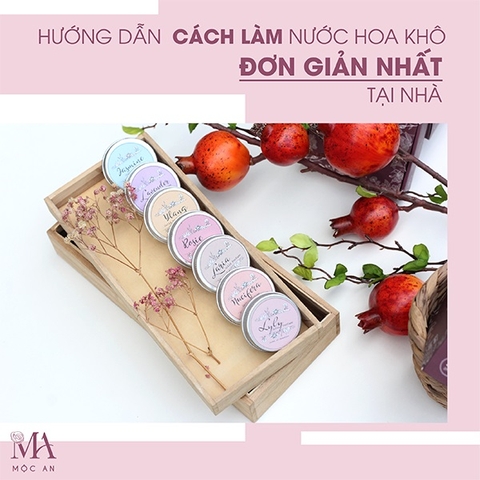 Hướng Dẫn Cách Làm Nước Hoa Khô Đơn Giản Nhất Tại Nhà