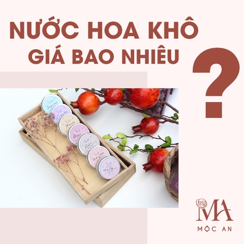 Nước Hoa Khô Giá Bao Nhiêu - Giải Đáp Ngay!!!