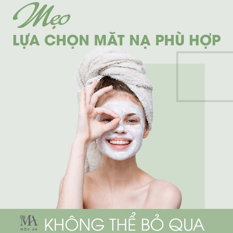 Mẹo Chọn Mặt Nạ Phù Hợp Với Làn Da - Không Thể Bỏ Lỡ!!!