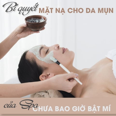 Công Thức Mặt Nạ Cho Da Mụn Các Spa Chưa Bao Giờ Hé Lộ