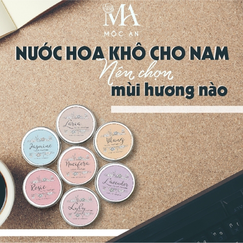 Nước Hoa Khô Cho Nam - Top 3 Mùi Hương Không Thể Bỏ Qua!!!