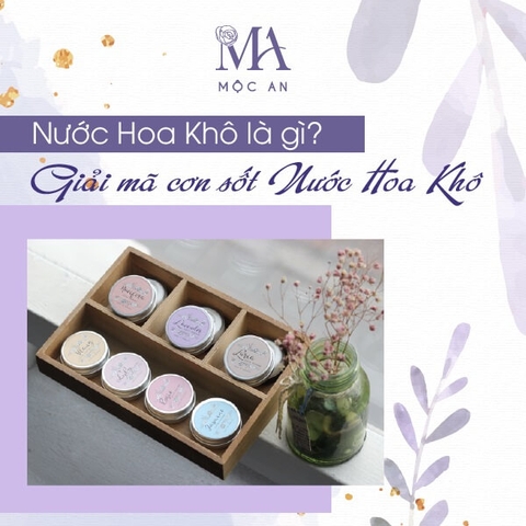 Nước Hoa Khô Là Gì? Giải Mã Cơn Sốt Nước Hoa Khô - Mộc An