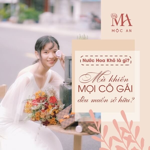 Nước Hoa Khô Là Gì Mà Mọi Cô Gái Đều Muốn Sở Hữu