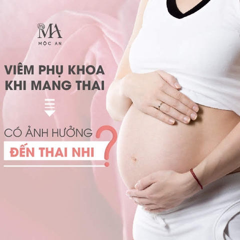 Viêm Phụ Khoa Khi Mang Thai - Hậu Quả Nghiêm Trọng