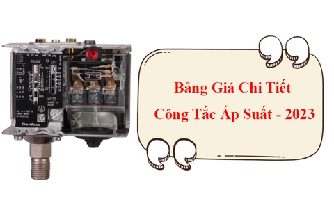 Bảng giá công tắc áp suất đầy đủ các thương hiệu | Update 01/2024