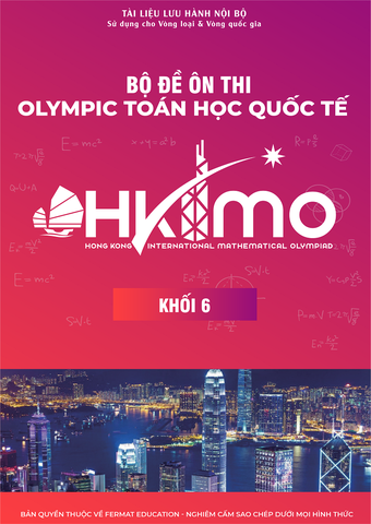 Bộ Đề Ôn Thi Olympic Toán Học Quốc Tế HKIMO - Khối 6