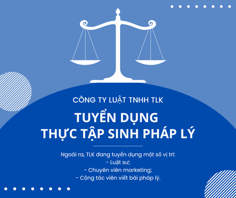 TLK  TUYỂN DỤNG THỰC TẬP SINH PHÁP LÝ THÁNG 03/2023