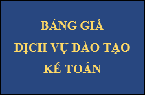 BẢNG GIÁ DỊCH VỤ ĐÀO TẠO KẾ TOÁN CỦA TRUNG TÂM ĐÀO TẠO KẾ TOÁN TLK