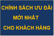 CHÍNH SÁCH ƯU ĐÃI MỚI NHẤT NĂM 2021