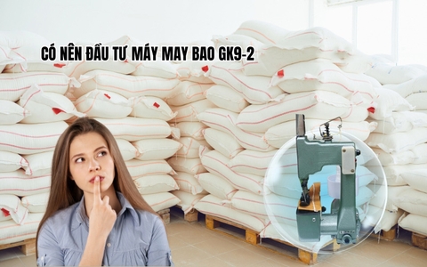 Có nên đầu tư máy may bao GK9-2 của Kim Chí Bảo không?
