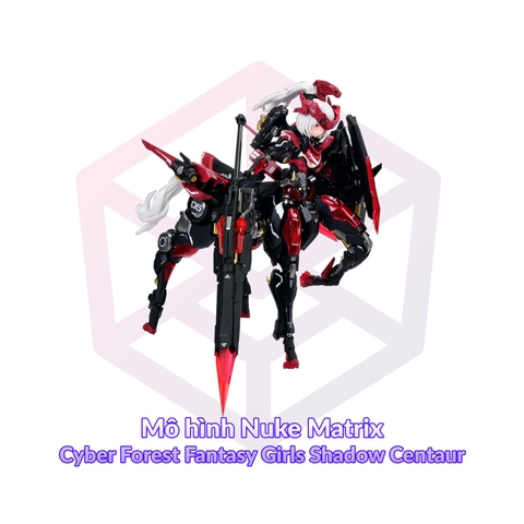 Mô hình Nuke Matrix Cyber Forest Fantasy Girls Shadow Centaur [3GD]