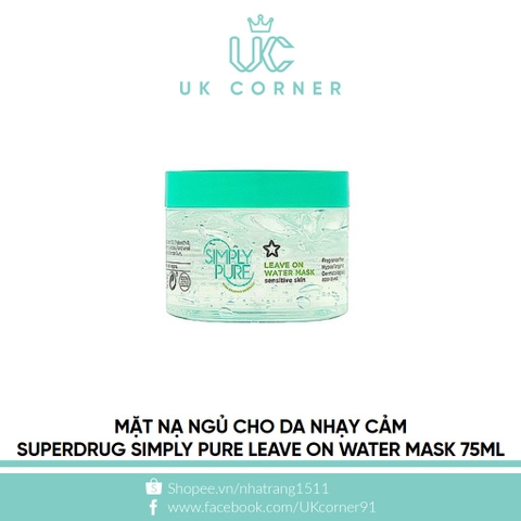 Mặt nạ ngủ cho da nhạy cảm Superdrug Simply Pure Leave on Water Gel Mask 75ml