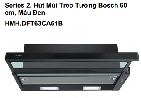 Máy Hút Mùi BOSCH DFT63CA61B|Serie 2