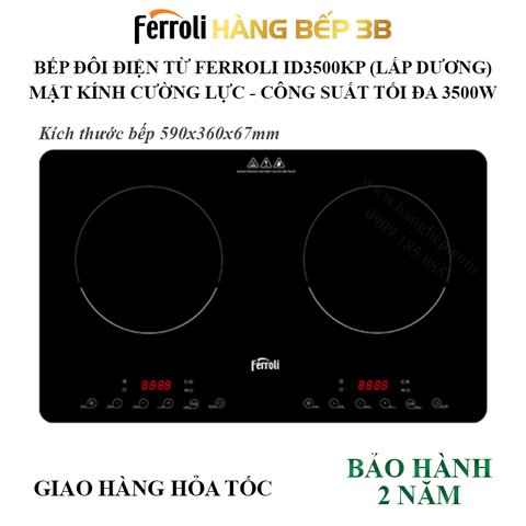 Bếp đôi điện từ Ferroli ID3500KP 3500W