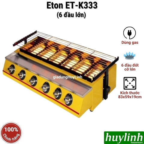 Bếp nướng gas 6 đầu đốt cỡ lớn Eton ET-K333 - [83x59cm]