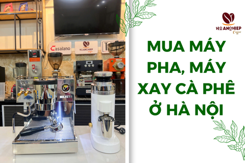 Mua máy pha, máy xay cà phê ở Hà Nội