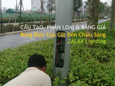 Cấu tạo và phân loại các kiểu Bảng Điện Cửa Cột Đèn Chiếu Sáng