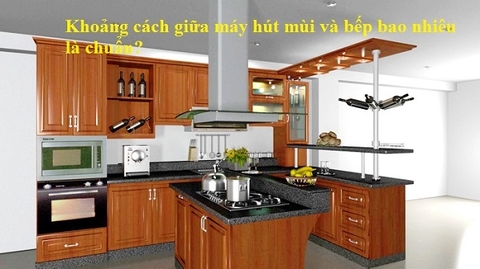 [Tư vấn] Khoảng cách từ bếp đến máy hút mùi là bao nhiêu?