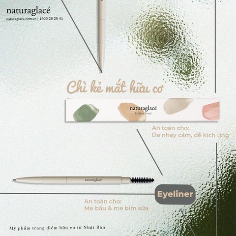 CHÌ KẺ MẮT HỮU CƠ NATURAGLACÉ - ĐÔI MẮT TO TRÒN, SẮC SẢO