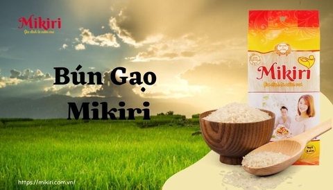 Bún gạo Mikiri - Thêm sự lựa chọn cho bữa ăn gia đình