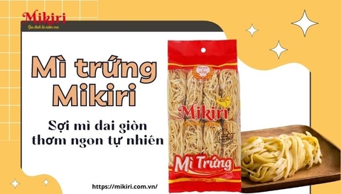 Mì trứng Mikiri - Sợi mì dai giòn thơm ngon tự nhiên