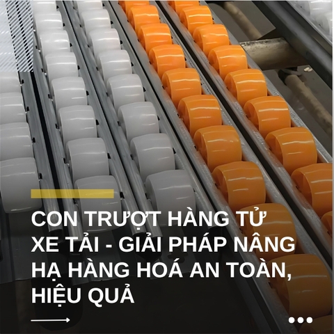 Bán con trượt hàng tử xe tải xuống - Giải pháp nâng hạ hàng hoá an toàn, hiệu quả